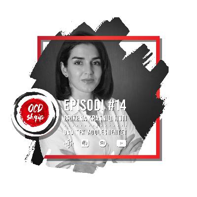 OCD Shqip (Ep.14) - Brikena Krasniqi Hoti, OCD tek adoleshentët.