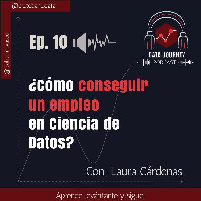 Ep.10: ¿Cómo conseguir un empleo en Ciencia de Datos?