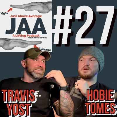 Just Above Average #27 with Hobie Tomes and Travis Yost