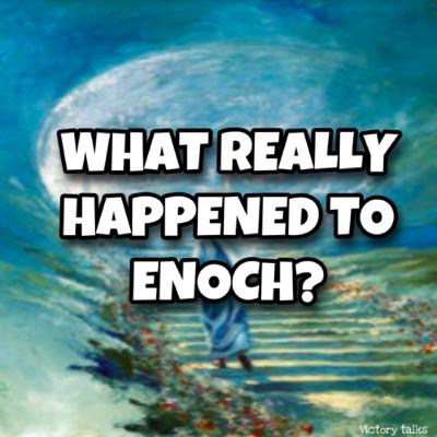 WHAT REALLY HAPPENED TO ENOCH?