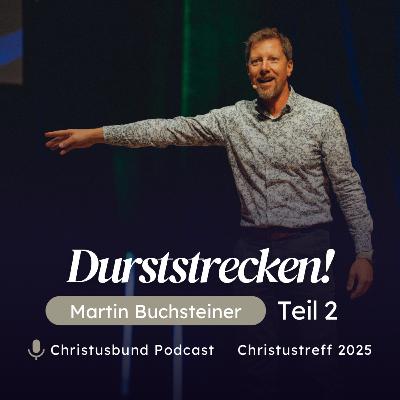 Durststrecken! Teil 2 - Martin Buchsteiner Durststrecken! Teil 2 - Martin Buchsteiner
