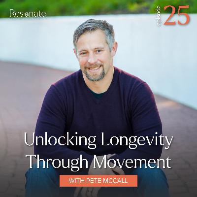25. Unlocking Longevity Through Movement with Pete McCall