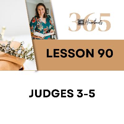 Lesson 090 | Judges 3-5 | Heartbeat of God | 2025 Bible Study & Commentary