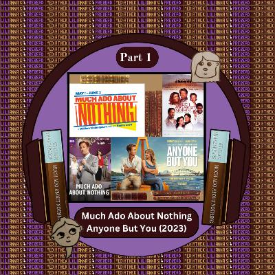 Much Ado About Nothing/ Anyone But You (2023) | Part 1