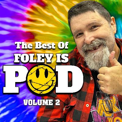 The Best Of Foley Is Pod: Volume 2
