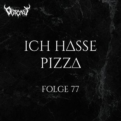 Ich hasse Pizza | Folge 77 Ich hasse Pizza | Folge 77
