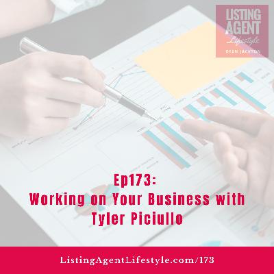 Ep173: Working on Your Business with Tyler Piciullo