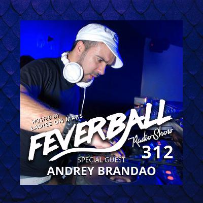 Feverball Radio Show 312 with Ladies On Mars + Andrey Brandao Feverball Radio Show 312 with Ladies On Mars + Andrey Brandao