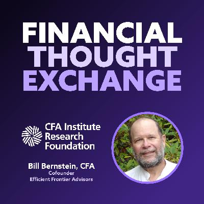 Dr. William J. Bernstein on Economic Growth, Passive Investing & Retirement Realities