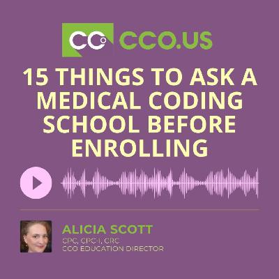 15 Things to Ask a Medical Coding School Before Enrolling 15 Things to Ask a Medical Coding School Before Enrolling