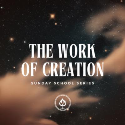 The Work of Creation: Part 5 (Pastor Tito Lyro)