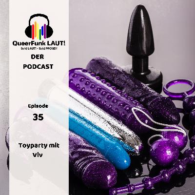 #35 Toyparty mit Viv #35 Toyparty mit Viv