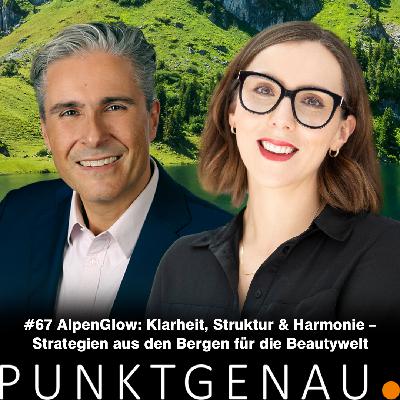 #67 AlpenGlow: Klarheit, Struktur & Harmonie #67 AlpenGlow: Klarheit, Struktur & Harmonie