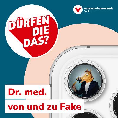 "dürfen die das?" — Dr. med. von und zu Fake (1/6)