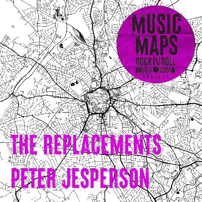 79 - The Replacements with Peter Jesperson