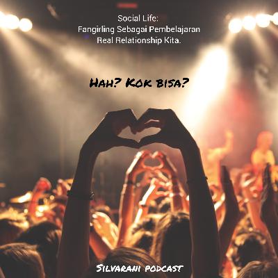 Social Life: Fangirling Sebagai Pembelajaran Real Relationship Kita Social Life: Fangirling Sebagai Pembelajaran Real Relationship Kita