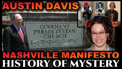 Mystery History: Audrey Hale, the Covenant School, and the Alleged Cover-Up of a Sexual Abuse Scandal with Austin Davis.