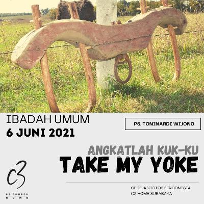 TAKE MY YOKE (Ps. Toninardi Wijono)