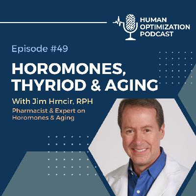 JIM HRNCIR, RPH - Hormones, Thyroid, and Aging