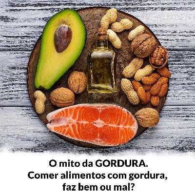 O mito da gordura. Comer alimentos com gordura faz bem ou mal? O mito da gordura. Comer alimentos com gordura faz bem ou mal?