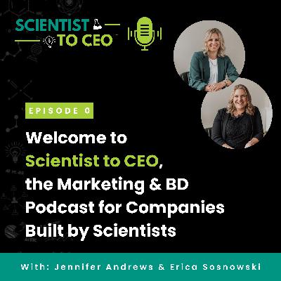 [Trailer] Welcome to Scientist to CEO, the Business Growth Podcast for Companies Built By Scientists