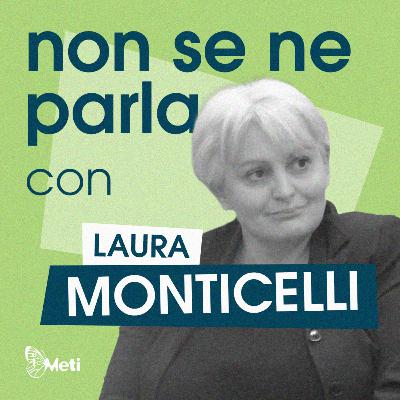Non se ne parla... con Laura Monticelli (L'esperienza di Meti e l'auto mutuo aiuto)