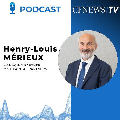 CFNEWS/IPEM Wealth Cannes 2026 - Henry-Louis Mérieux MML CP : "La confiance des LPs se gagne par notre capacité à réaliser vite et bien des cessions"