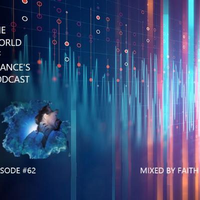 Episode 62: The World Of Trance's Podcast   Episode # 62 Mixed by Faith