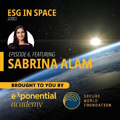 ESG in Space | Episode 6 | Sabrina Alam