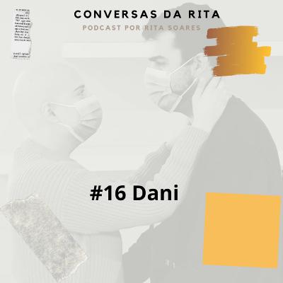 #16 Dani: Superação, Sonhos e Amor!