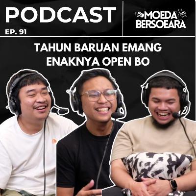 Ep. 91 TAHUN BARUAN EMANG ENAKNYA OPEN BO