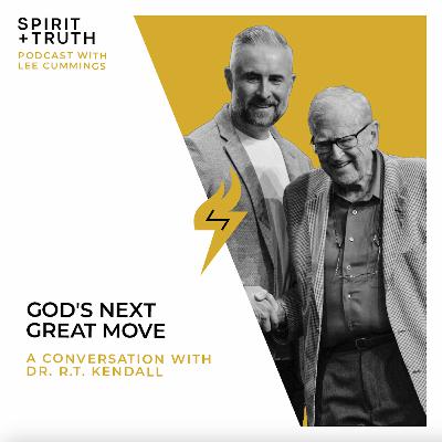 God's Next Big Move: A Conversation with Dr. R.T. Kendall God's Next Big Move: A Conversation with Dr. R.T. Kendall