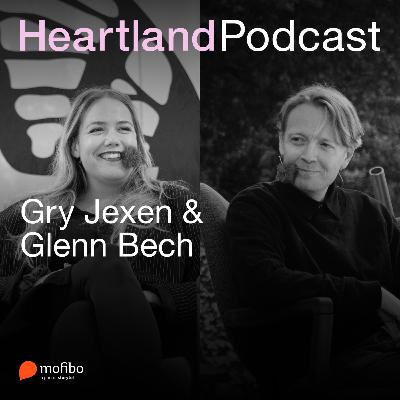 Heartland Podcast: Gry Jexen & Glenn Bech
