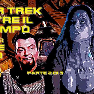 Star Trek: Oltre il tempo. Episodio 8: Passione e desiderio. Parte 2 di 3