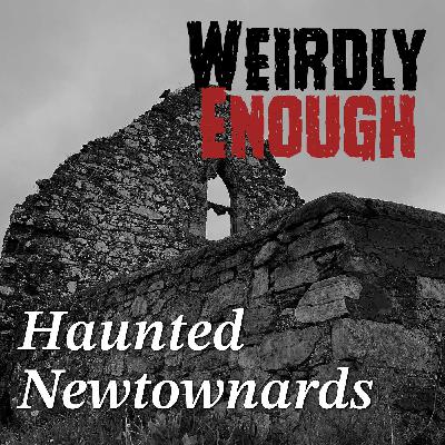 Haunted Newtownards