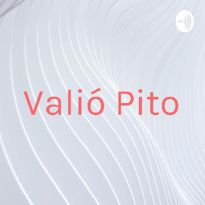 Valió Pito (Trailer)