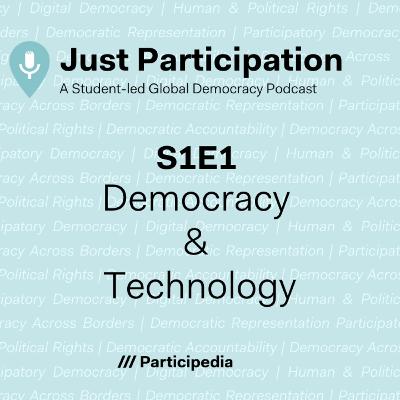 S1E1 Democracy & Technology S1E1 Democracy & Technology