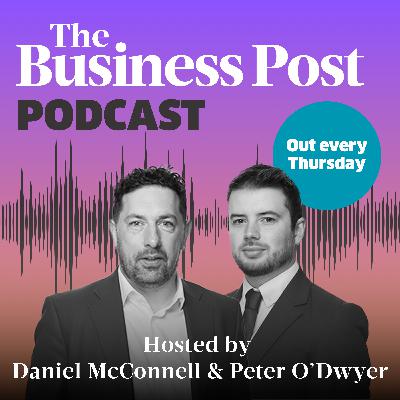The Business Post Podcast with Daniel McConnell and Peter O'Dwyer: Ep3 – Susan Brady, managing director of Eir Business