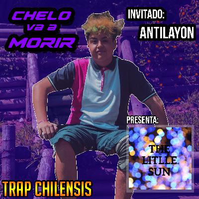 10. Chelo Va A Morir - Trap chilensis Ft. Antilayon