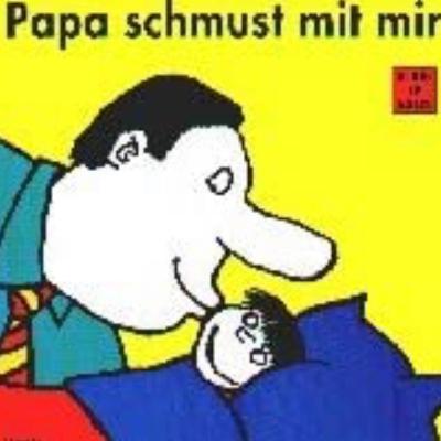 Papa schmust mit mir Papa schmust mit mir