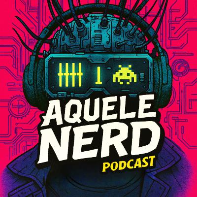 AqueleNerd#160 - Checkpoint de Outubro: O que Andamos Jogando?