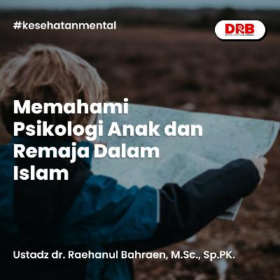 Memahami Psikologi Anak dan Remaja Dakam Islam Memahami Psikologi Anak dan Remaja Dakam Islam