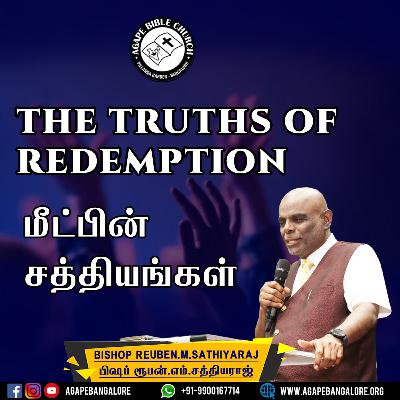 Truths of Redemption Part 238 - Bishop. Dr. Reuben M. Sathiyaraj Truths of Redemption Part 238 - Bishop. Dr. Reuben M. Sathiyaraj