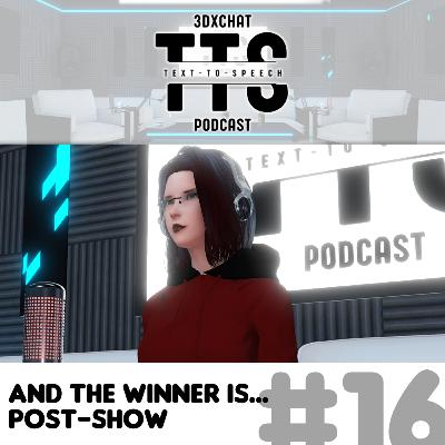 Episode #16 - And The Winner Is... Post Show