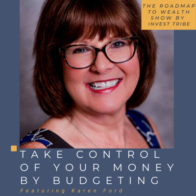 Take Control of Your Money by Budgeting with Karen Ford Take Control of Your Money by Budgeting with Karen Ford