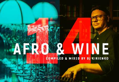 AFRO & WINE 2024 Part 14 - compiled & mixed by DJ Kirienko