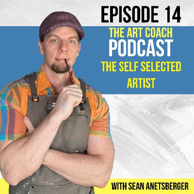 #14 - The Self Selected Artist