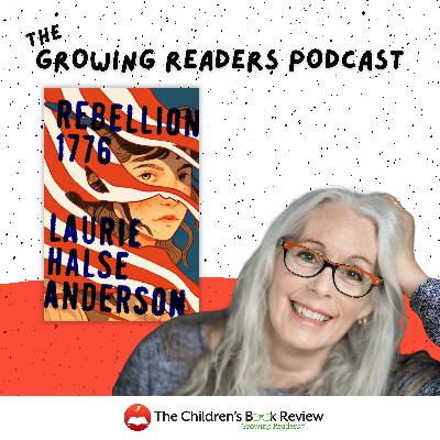 Rebellion, Revolution, and Writing: Laurie Halse Anderson on Historical Fiction