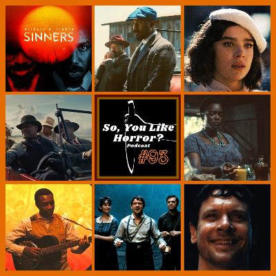 So, You Like Horror? Podcast #93- Sinners