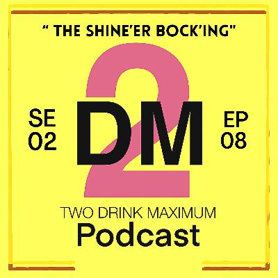 The Shine'er Bock'ing